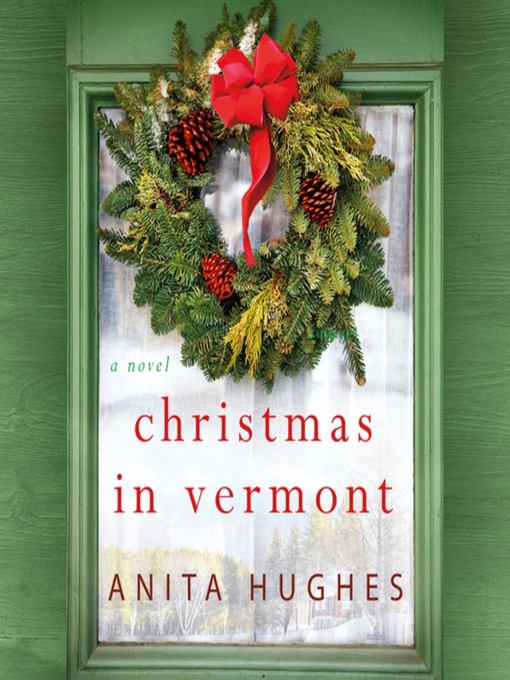 Title details for Christmas in Vermont by Anita Hughes - Available
